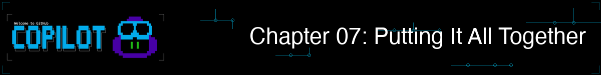 Chapter 07: Putting It All Together